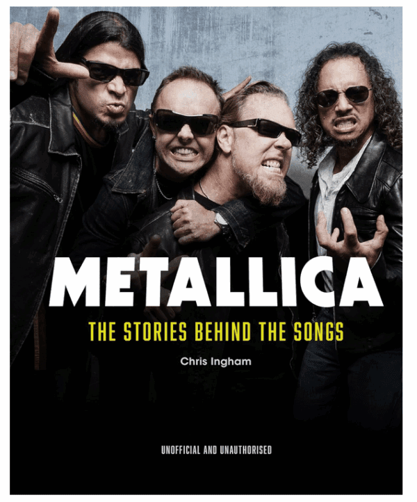 METALLICA : THE STORIES BEHIND THE SONGS