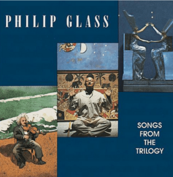 Philip Glass: Songs From The Trilogy