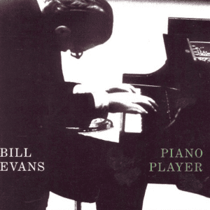 Bill Evans: Piano Player