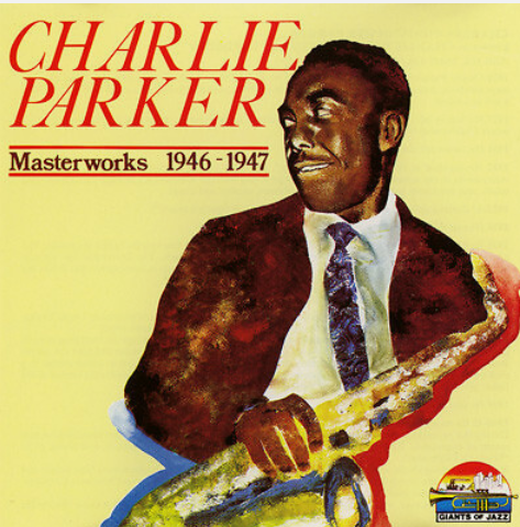 Charlie Parker - Masterworks 1946-1947
