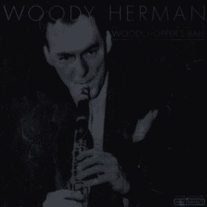Woody Herman: Woodchopper's Ball