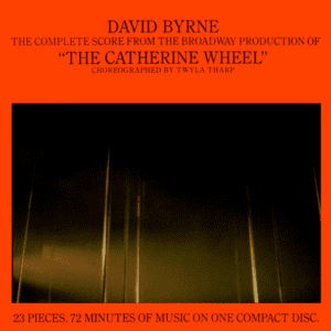 David Byrne – The Complete Score From The Broadway Production Of "The Catherine Wheel"