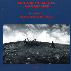 Agnes Buen Garnås & Jan Garbarek ‎– Rosensfole