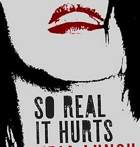 Lydia Lunch : So Real It's Hurt