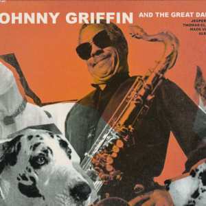 Johnny Griffin And The Great Danes ‎– Johnny Griffin And The Great Danes