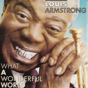Louis Armstrong – What A Wonderful World