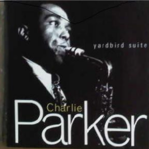 Charlie Parker – Yardbird Suite