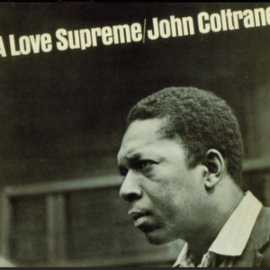 John Coltrane – A Love Supreme
