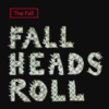 The Fall ‎– Fall Heads Roll