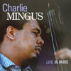 Charles Mingus – Live In Paris