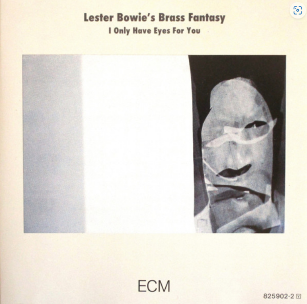 Lester Bowie's Brass Fantasy – I Only Have Eyes For You