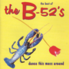 B-52's - Best of! Dance This Mess Around