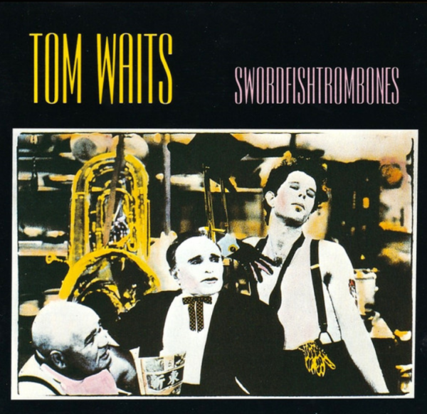 Tom Waits – Swordfishtrombones