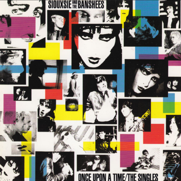 Siouxsie And The Banshees – Once Upon A Time/The Singles