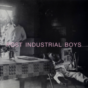 Captura de ecrã 2026-07-18 161029 Post Industrial Boys – Post Industrial Boys
