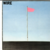 Wire ‎– Pink Flag