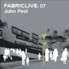 John Peel ‎– FabricLive. 07