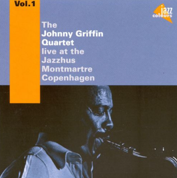 The Johnny Griffin Quartet – Live At The Jazzhus Montmartre Vol.1