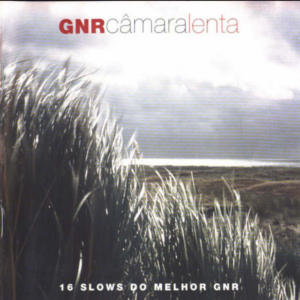 GNR – Câmara Lenta (16 Slows Do Melhor GNR)