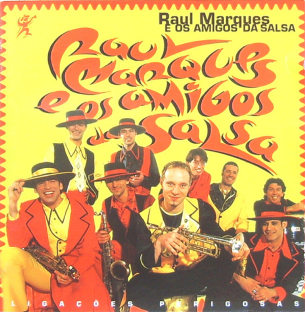 Raul Marques E Os Amigos Da Salsa – Ligações Perigosas