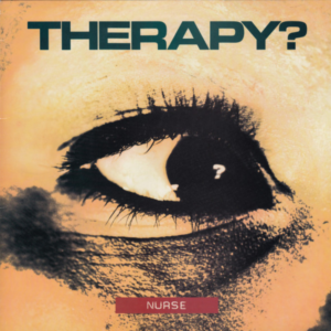 Captura de ecrã 2026-09-28 182635 Therapy? – Nurse