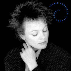 Laurie Anderson – Strange Angels