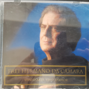 Frei Hermano Da Câmara – Vivo D'Arte, Vivo D'Amor