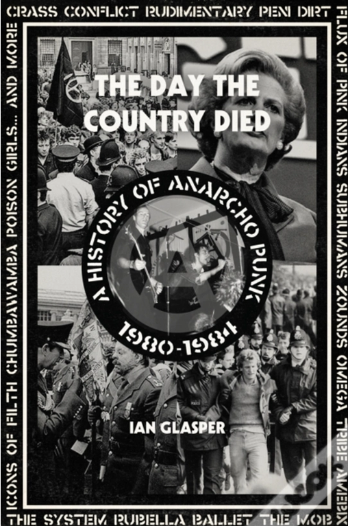 The Day The Country Died A History Of Anarcho Punk 1980-1984