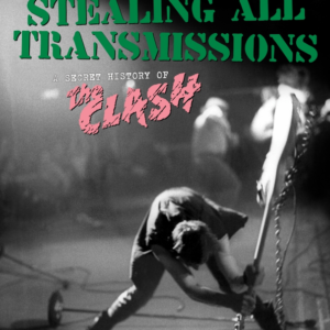 Captura de ecrã 2026-10-29 151713 Stealing All Transmissions: A Secret History of The Clash